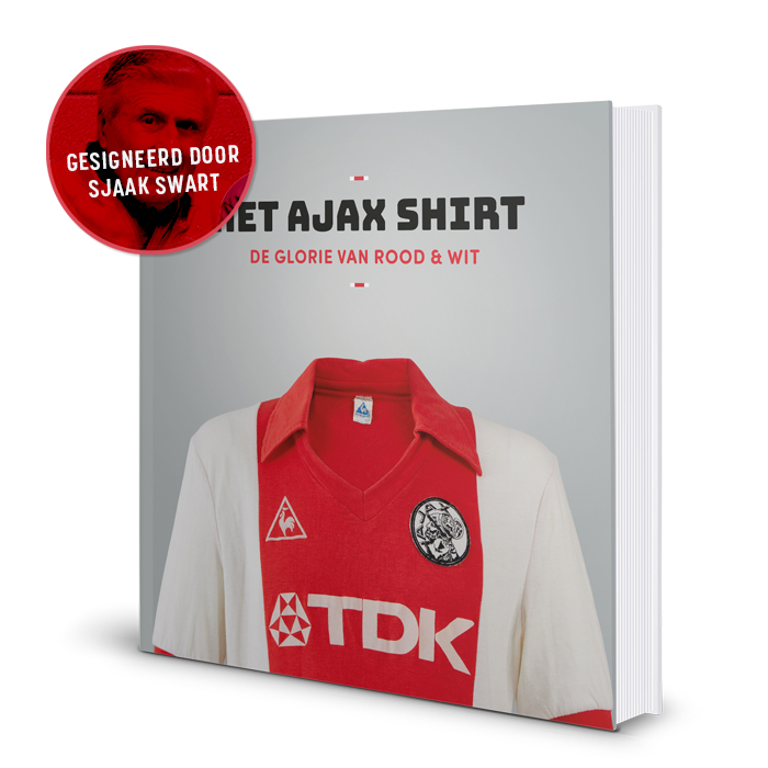 Persoon belast met sportgame royalty twijfel Het Ajax Shirt - De glorie van rood & wit (Sjaak Swart editie) - Kick  uitgevers